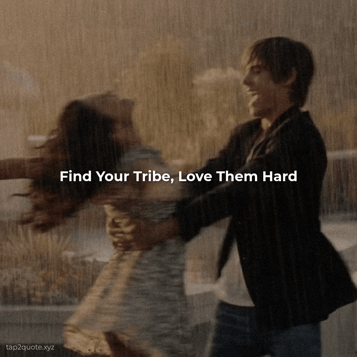 Find Your Tribe, Love Them Hard